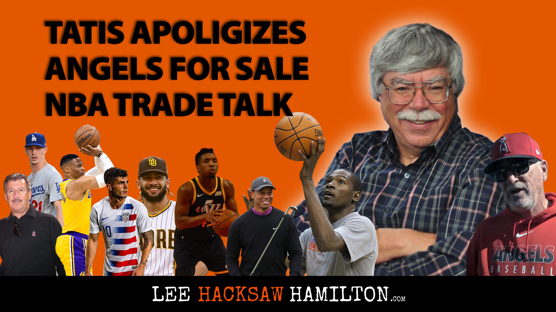 Lee Hacksaw Hamilton, Tatis apologizes, Angels for Sale, NBA Trade Talk