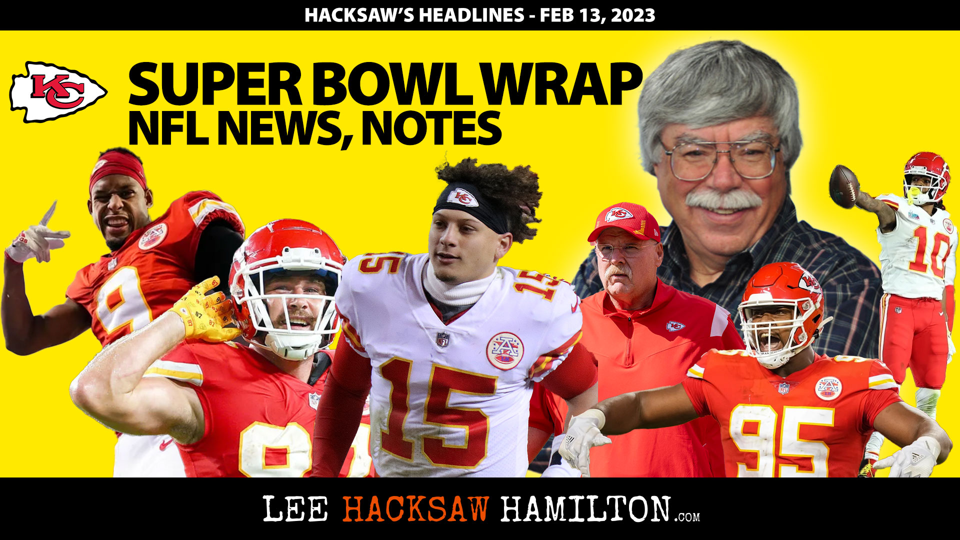 Super Bowl Wrap Up, Andy Reid, Patrick Mahomes, NFL News & Notes, Lee Hacksaw Hamilton