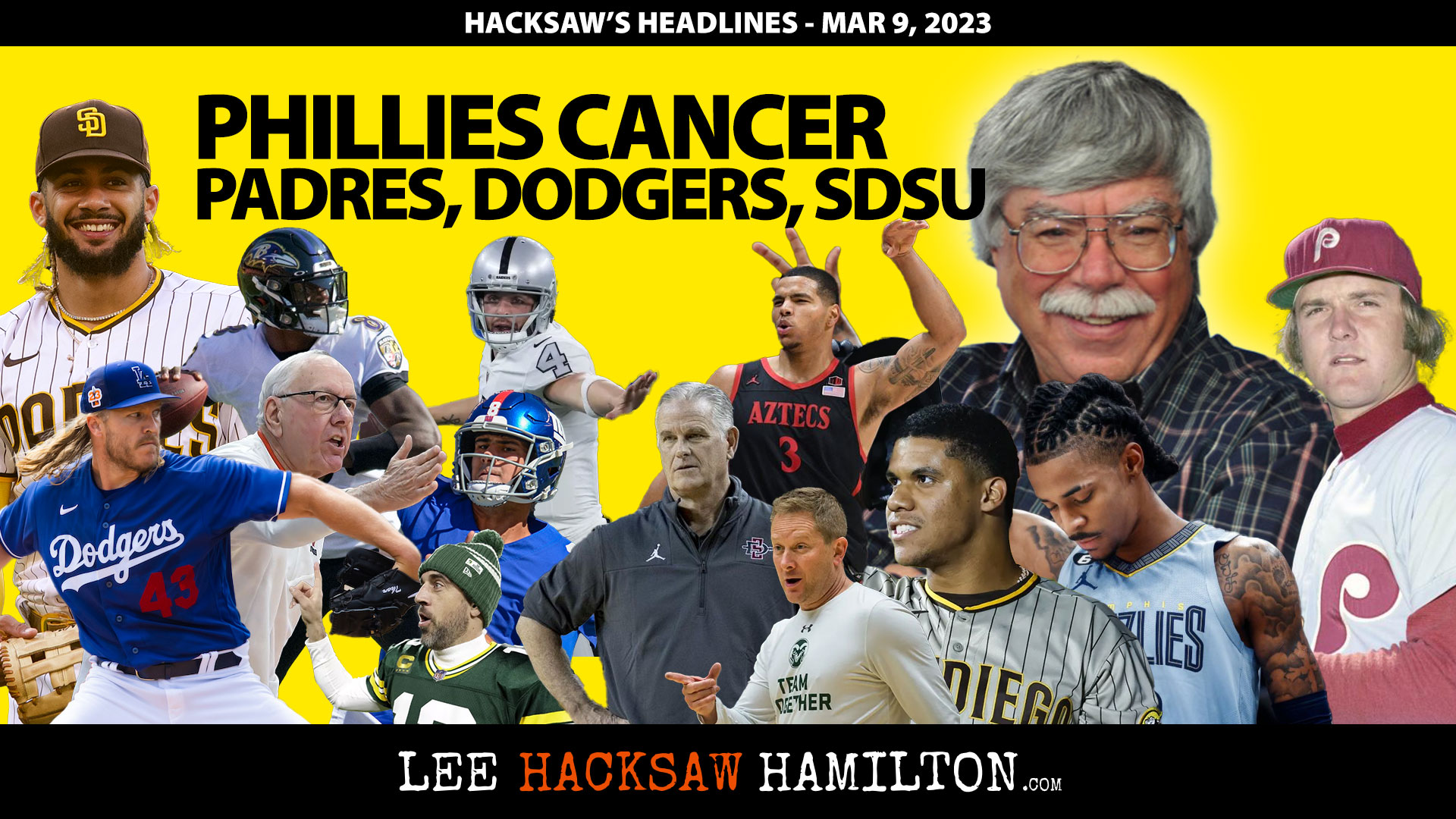 Lee Hacksaw Hamilton discusses Phillies Cancer, Juan Soto Contract, Padres, Dodgers, Aztecs, UCLA, March Madness, and NFL QBs